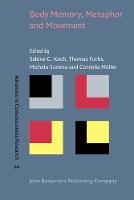 Body Memory, Metaphor and Movement - Advances in Consciousness Research 84 (Paperback)