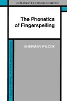 The Phonetics of Fingerspelling - Studies in Speech Pathology and Clinical Linguistics 4 (Hardback)