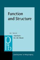 Function and Structure: In honor of Susumu Kuno - Pragmatics & Beyond New Series 59 (Hardback)