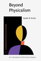 Beyond Physicalism - Advances in Consciousness Research 21 (Paperback)