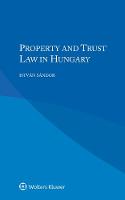 Property and Trust Law in Hungary (Paperback)