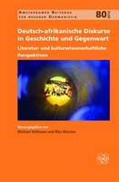 Deutsch-afrikanische Diskurse in Geschichte und Gegenwart: Literatur- und kulturwissenschaftliche Perspektiven - Amsterdamer Beiträge zur neueren Germanistik 80 (Hardback)