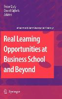 Real Learning Opportunities at Business School and Beyond - Advances in Business Education and Training 2 (Hardback)