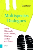 Multispecies Dialogues: Doing Philosophy with Animals, Children, the Sea and Others (Hardback)