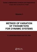Method of Variation of Parameters for Dynamic Systems - Mathematical Analysis and Applications (Hardback)