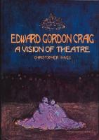 Edward Gordon Craig: A Vision of Theatre (Hardback)