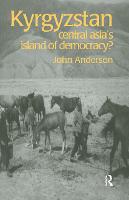 Kyrgyzstan: Central Asia's Island of Democracy? - Postcommunist States and Nations (Paperback)