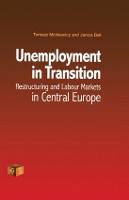 Unemployment in Transition: Restructuring and Labour Markets in Central Europe - Economies in Transition to the Market (Hardback)
