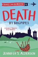 Death by Bagpipes: A Summer Murder in Edinburgh - Travel Can Be Murder Cozy Mystery 4 (Paperback)