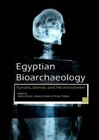Egyptian Bioarchaeology: Humans, Animals, and the Environment (Hardback)