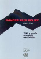 Cancer Pain Relief: With a Guide to Opioid Availability (Paperback)