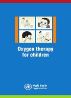 Oxygen therapy for children: A manual for health workers (Paperback)