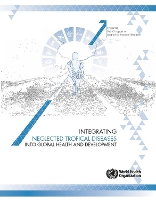 Integrating neglected tropical diseases in global health and development: Fourth WHO report on neglected tropical diseases (Paperback)
