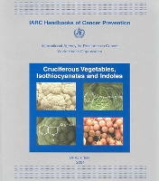 Cruciferous Vegetables, Isothiocyanates and Indoles - IARC Handbooks of Cancer Prevention v. 9 (Paperback)