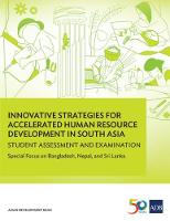 Innovative Strategies for Accelerated Human Resource Development in South Asia: Student Assessment and Examination: Special Focus on Bangladesh, Nepal, and Sri Lanka - Innovative Strategies for Accelerated Human Resource Development (Paperback)