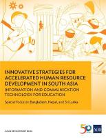 Innovative Strategies for Accelerated Human Resource Development in South Asia: Information and Communication Technology for Education: Special Focus on Bangladesh, Nepal, and Sri Lanka - Innovative Strategies for Accelerated Human Resource Development (Paperback)