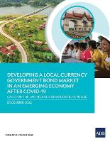 Developing a Local Currency Government Bond Market in an Emerging Economy after COVID-19: Case for the Lao People's Democratic Republic (Paperback)