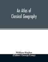 An atlas of classical geography (Paperback)