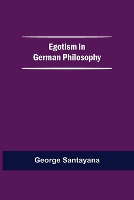 Egotism In German Philosophy (Paperback)