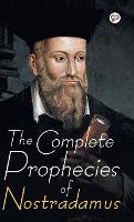 The Complete Prophecies of Nostradamus (Hardback)