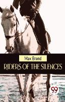 Riders Of The Silences (Paperback)