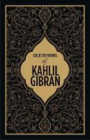 Kahlil Gibran: Collected Works of Kahlil Gibran (Hardback)