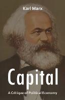 Capital: A Critique of Political Economy (Paperback)