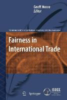Fairness in International Trade - The International Society of Business, Economics, and Ethics Book Series 1 (Paperback)