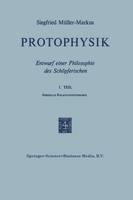 Protophysik: Entwurf Einer Philosophie Des Schoepferischen (Paperback)