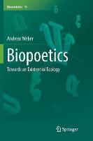 Biopoetics: Towards an Existential Ecology - Biosemiotics 14 (Paperback)