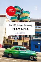 The 500 Hidden Secrets of Havana - The 500 Hidden Secrets (Paperback)