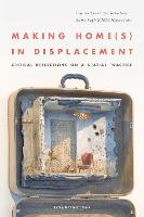 Making Home(s) in Displacement: Critical Reflections on a Spatial Practice (Paperback)