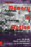 Memory in Motion: Archives, Technology, and the Social - Recursions (Hardback)