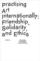 Practising Art Internationally: Friendship, Solidarity, and Ethics (Paperback)