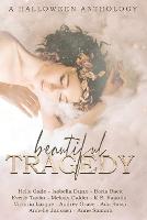 Beautiful Tragedy: A Halloween Anthology (Paperback)