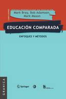 Educacion comparada: Enfoques y metodos (Paperback)