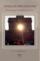 Consejos prácticos PAX: Psicología para todos: herramientas de afrontamiento y duelo (Paperback)