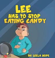Lee Has to stop eating candy (Hardback)