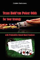 Texas Hold'em Poker Odds for Your Strategy, with Probability-Based Hand Analyses (Paperback)