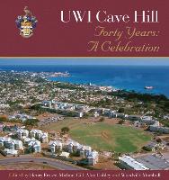 UWI Cave Hill: Forty Years - A Celebration (Hardback)