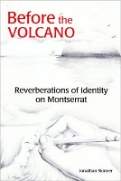 Before the Volcano: Reverberations of Identity on Montserrat (Paperback)
