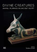 Divine Creatures: Animal Mummies in Ancient Egypt (Paperback)