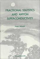 Fractional Statistics And Anyon Superconductivity - Series on Directions in Condensed Matter Physics 10 (Paperback)
