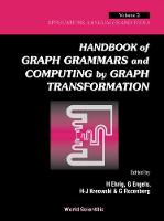 Handbook Of Graph Grammars And Computing By Graph Transformation - Volume 2: Applications, Languages And Tools (Hardback)