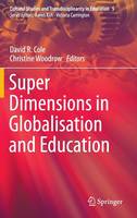 Super Dimensions in Globalisation and Education - Cultural Studies and Transdisciplinarity in Education (Hardback)