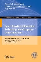 Smart Trends in Information Technology and Computer Communications: First International Conference, SmartCom 2016, Jaipur, India, August 6-7, 2016, Revised Selected Papers - Communications in Computer and Information Science 628 (Paperback)