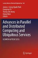Advances in Parallel and Distributed Computing and Ubiquitous Services: UCAWSN & PDCAT 2015 - Lecture Notes in Electrical Engineering (Paperback)