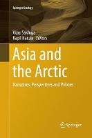 Asia and the Arctic: Narratives, Perspectives and Policies - Springer Geology (Paperback)