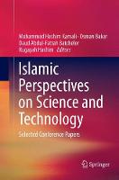 Islamic Perspectives on Science and Technology: Selected Conference Papers (Paperback)