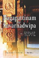 Nagappattinam to Suvarnadweepa: Reflections on Chola Naval Expeditions (Paperback)
